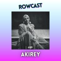 Rowcast #89 con AKIREY