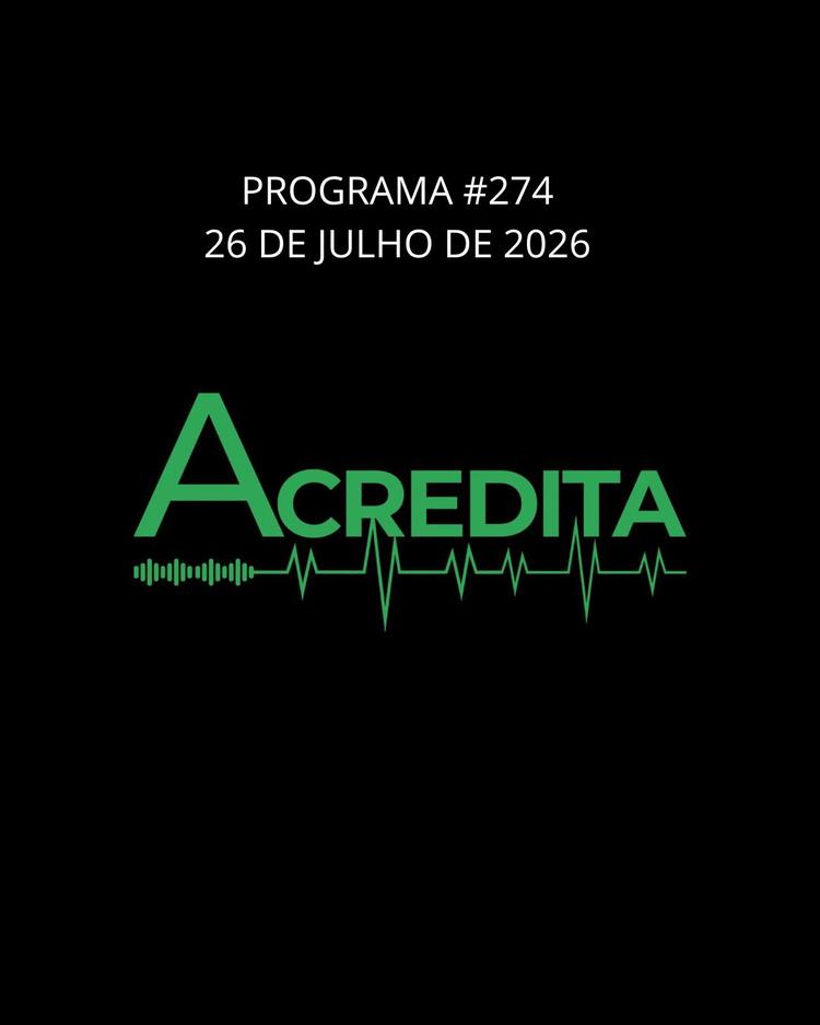 PROGRAMA ACREDITA EDIÇÃO #274