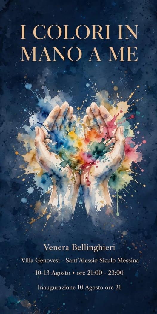 🖌️🎨" I Colori in Mano a me" 🎨 🖌️  Esposizione di quadri dell'artista Venera Bellinghieri 🖼️   Dal 10 al 13 agosto 2...
