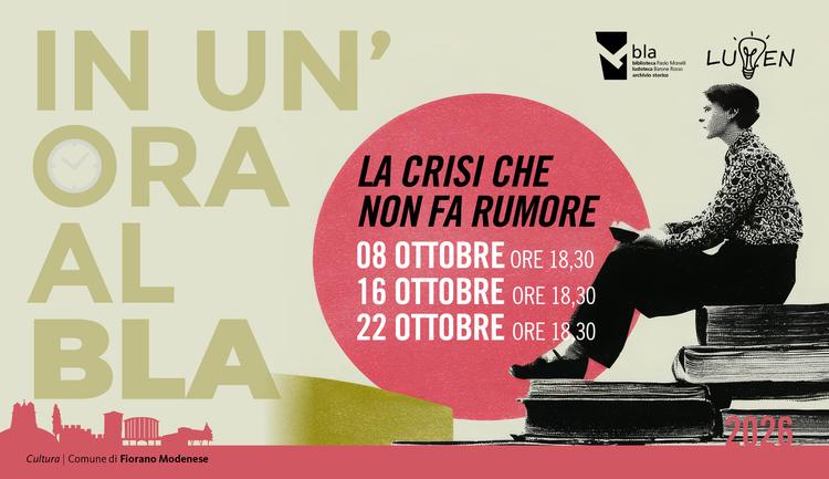 IN UN'ORA LA BLA. La crisi che non fa rumore