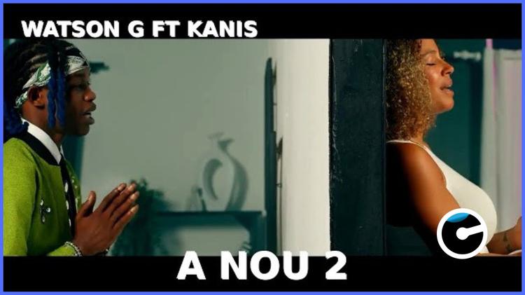 Watson-G dévoile le vidéoclip de « A nou 2 » en collaboration avec Kanis