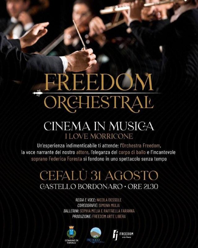 CEFALÙ ESTATE 2025 Oggi Domenica 31 agosto Concerto Freedom Orchestral "I love Morricone, un viaggio dentro la Musica" c...