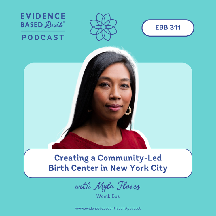 EBB 311 - Creating a Community-Led Birth Center in New York City with Myla Flores of the Womb Bus
