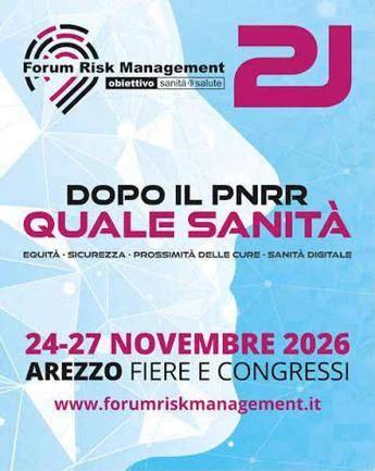 21° Forum Risk Management di Arezzo, 'dopo il Pnrr si costruisce il nuovo Ssn'