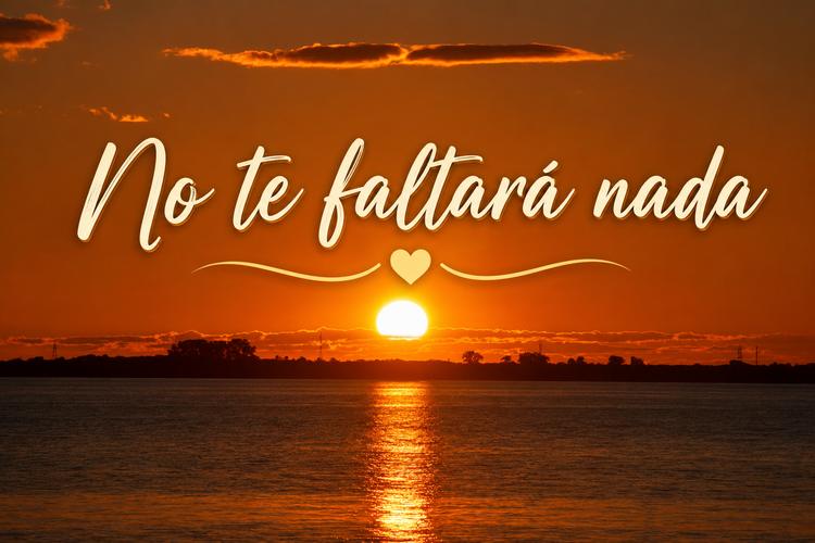 No te faltará nada