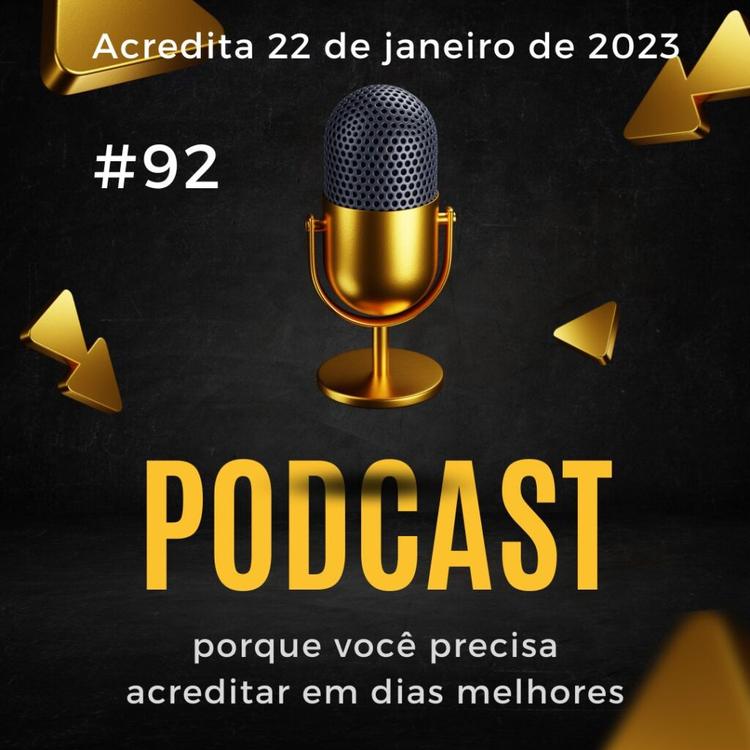 PODCAST PROGRAMA ACREDITA EPISÓDIO #91 DE 22 DE JANEIRO DE 2023