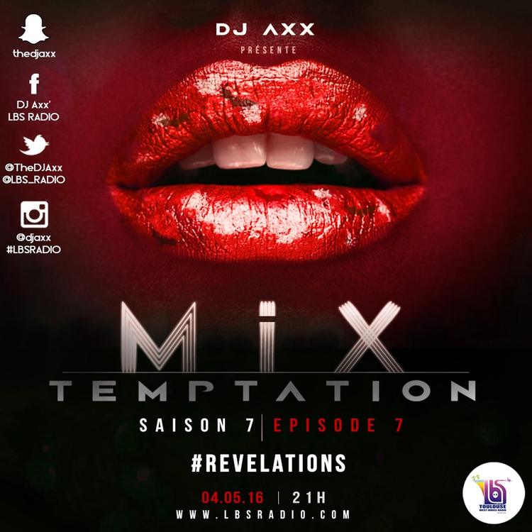MiX TEMPTATION S07E07 - #REVELATIONS - DJs AMIGO x AXX (04/05/16)