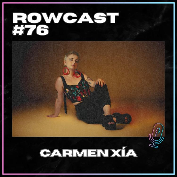 Rowcast #76 con CARMEN XÍA