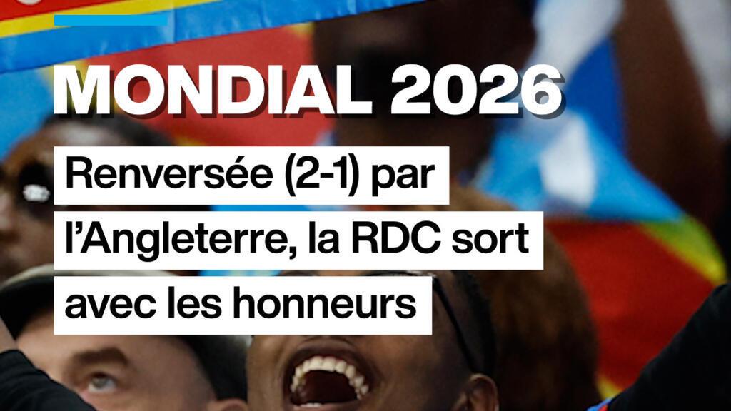 Mondial 2026 : la RDC sort avec les honneurs, battue (2-1) par l'Angleterre