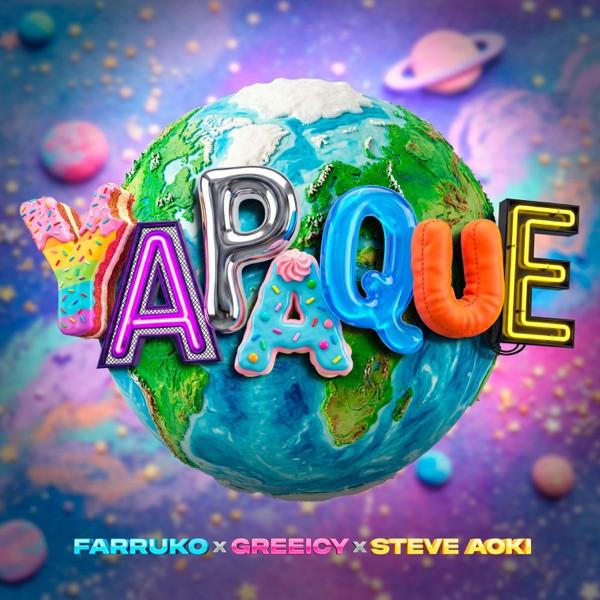 FARRUKO & GREEICY & STEVE AOKI - Yapaque