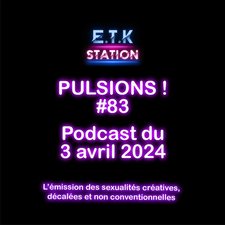 PULSIONS ! Émission #83 du 3 avril 2024