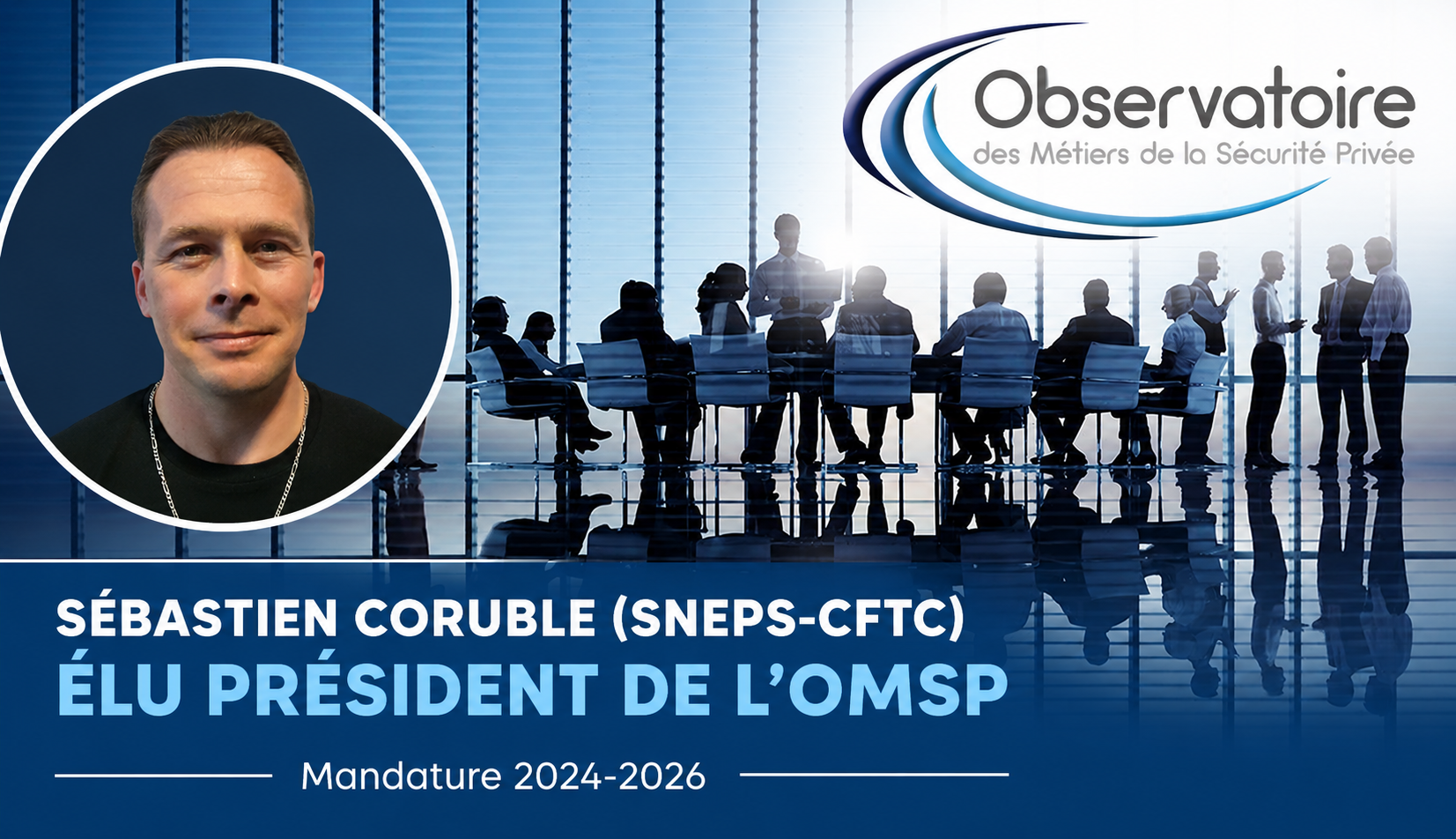 Sébastien CORUBLE (SNEPS-CFTC) élu président de l’OMSP