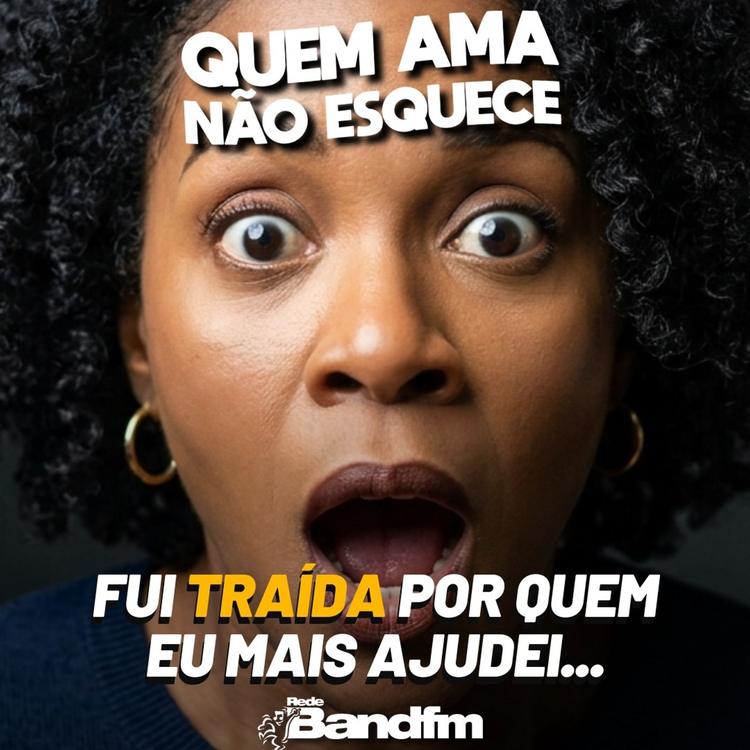 FUI TRAÍDA POR QUEM EU MAIS AJUDEI | QUEM AMA NÃO ESQUECE 29/07/2026