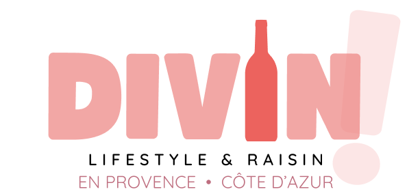 Divin! Votre guide "Lifestyle & Raisin" en Provence Côte d'Azur